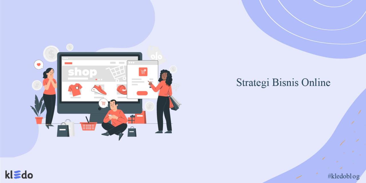 Strategi Bisnis Online: Ini Cara Terbaik Menetapkannya
