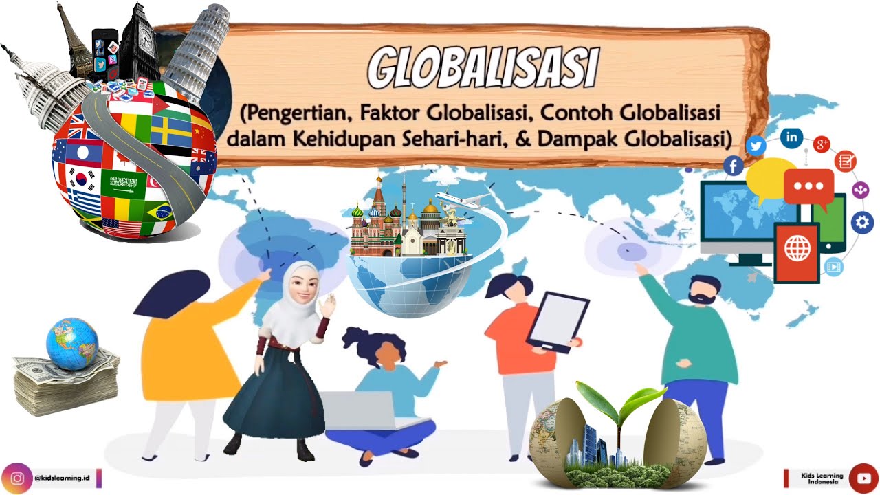 GLOBALISASI (Pengertian, Faktor Penyebab,Contoh Globalisasi dalam ... GLOBALISASI (Pengertian, Faktor Penyebab,Contoh Globalisasi dalam ...