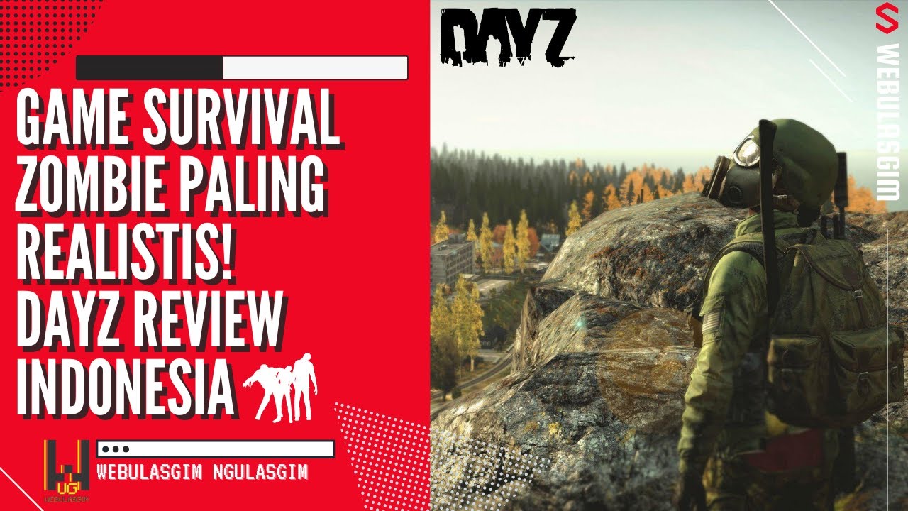 GAME SURVIVAL ZOMBIE PALING REALISTIS! DayZ Review Indonesia | WUG ...